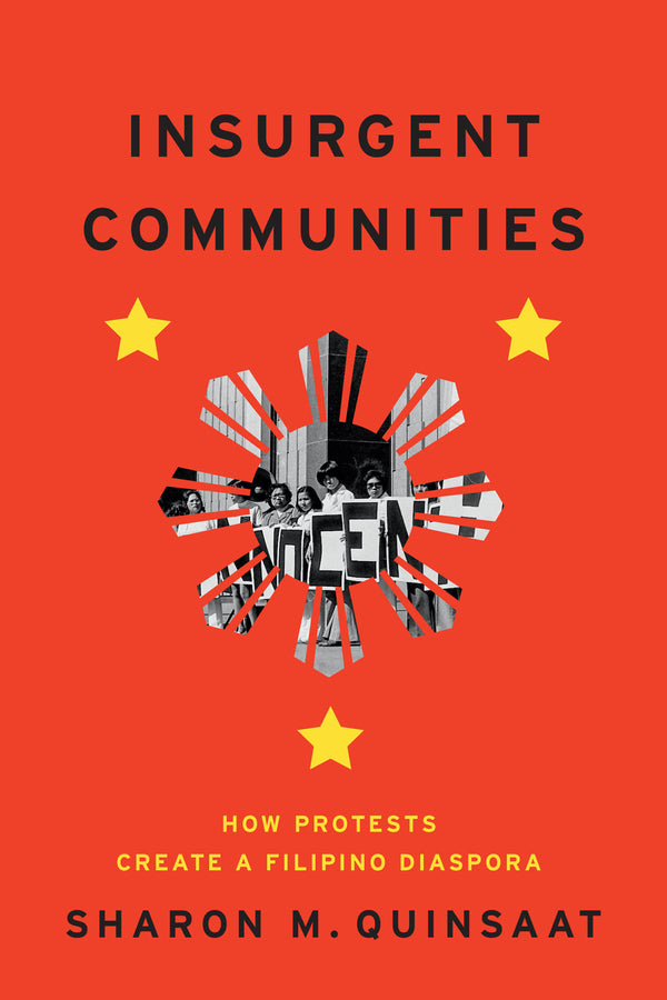 Insurgent Communities: How Protests Create a Filipino Diaspora cover