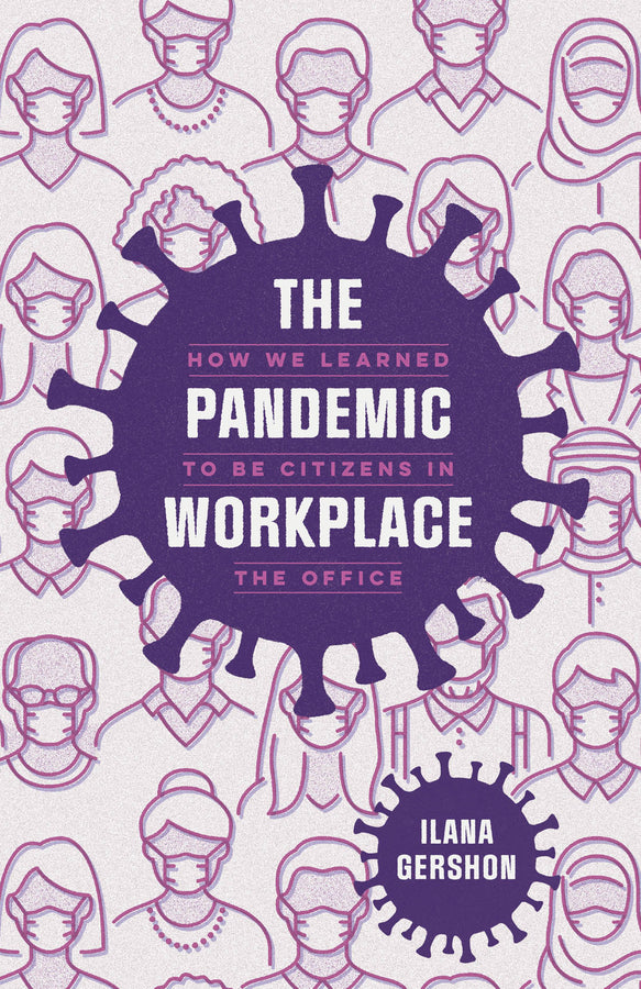 The Pandemic Workplace: How We Learned to Be Citizens in the Office cover