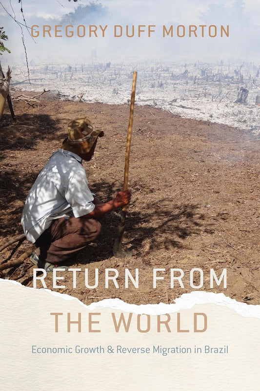Return from the World: Economic Growth and Reverse Migration in Brazil cover
