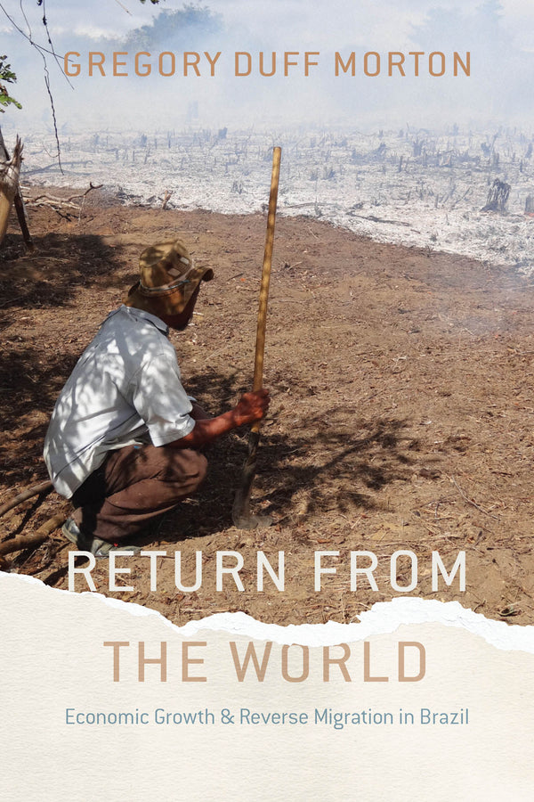 Return from the World: Economic Growth and Reverse Migration in Brazil cover