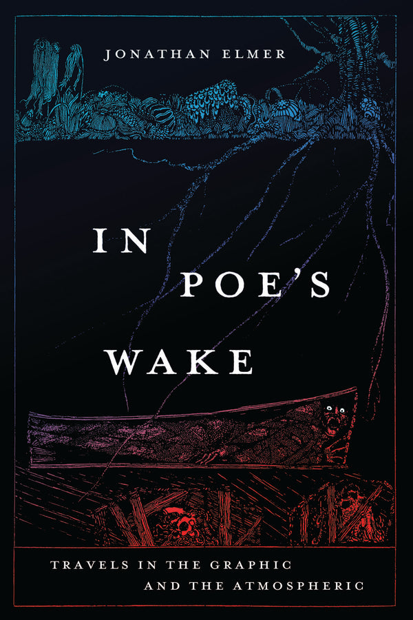 In Poe's Wake: Travels in the Graphic and the Atmospheric cover