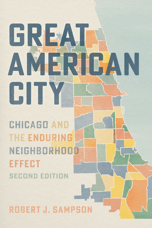 Great American City: Chicago and the Enduring Neighborhood Effect cover
