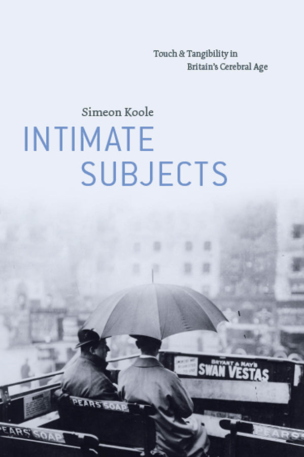 Intimate Subjects: Touch and Tangibility in Britain's Cerebral Age cover