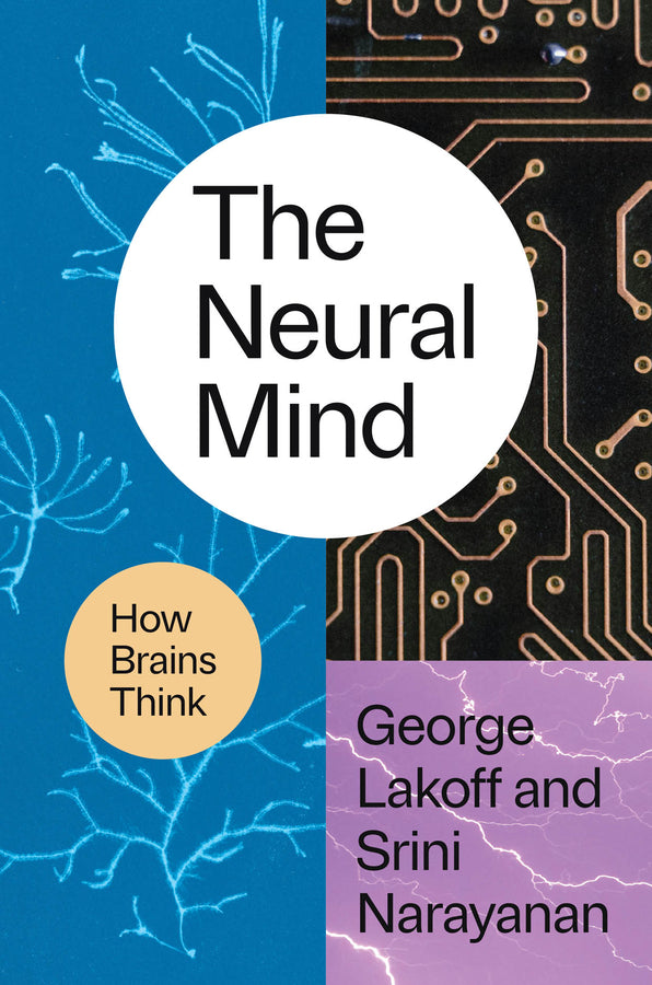 The Neural Mind: How Brains Think cover