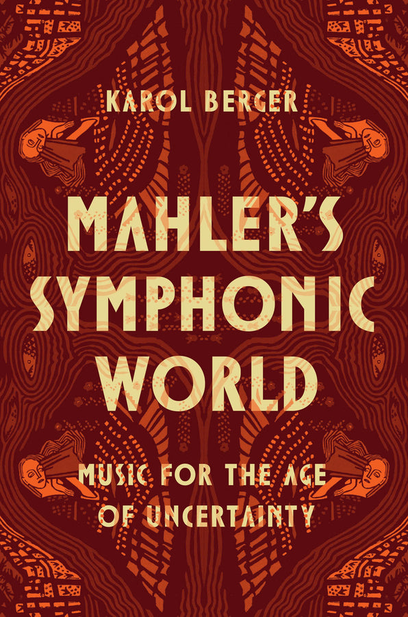 Mahler's Symphonic World: Music for the Age of Uncertainty cover