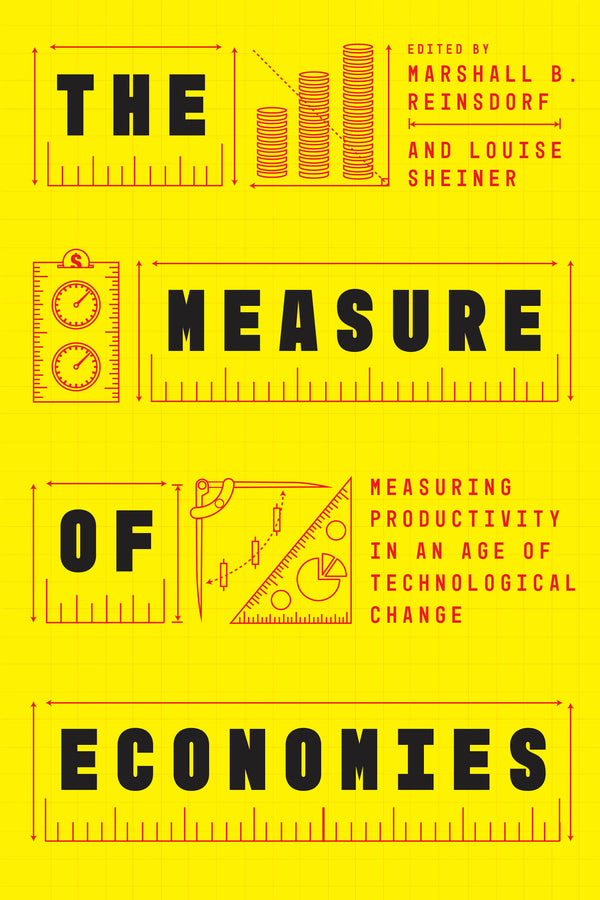 The Measure of Economies: Measuring Productivity in an Age of Technological Change cover