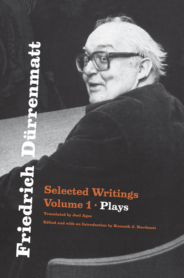 Friedrich Dürrenmatt: Selected Writings, Volume 1: Plays cover