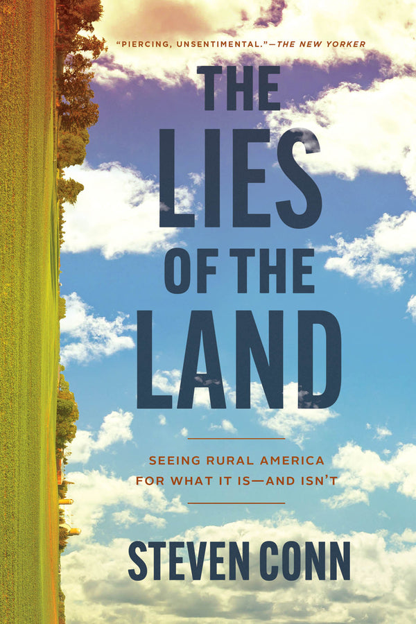 The Lies of the Land: Seeing Rural America for What It Is - and Isn't cover
