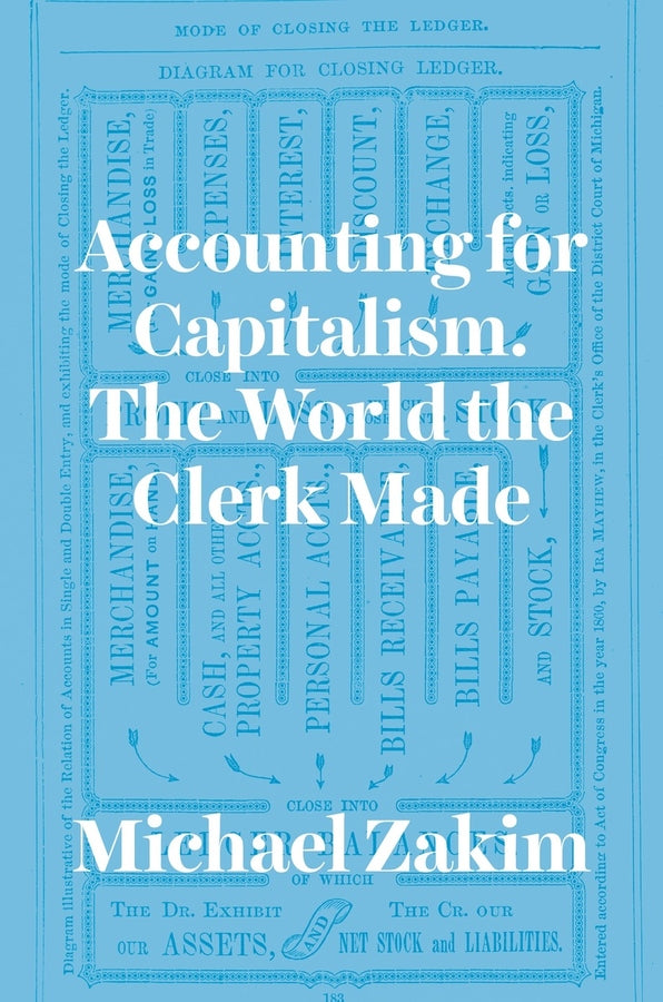 Accounting for Capitalism: The World the Clerk Made cover