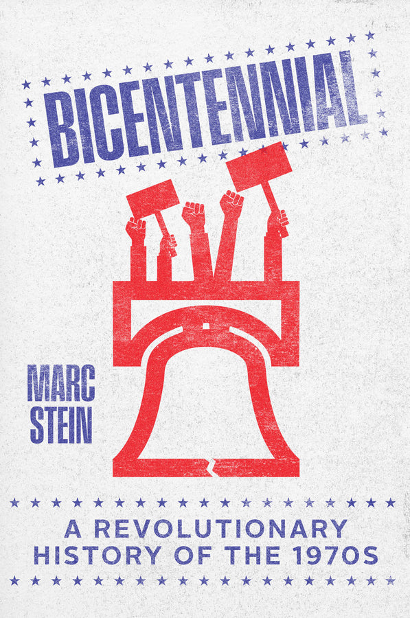 Bicentennial: A Revolutionary History of the 1970s cover
