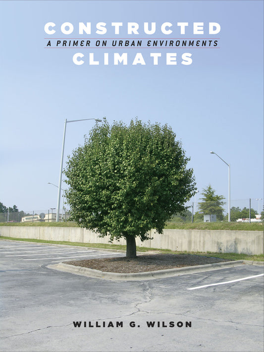 Constructed Climates: A Primer on Urban Environments cover