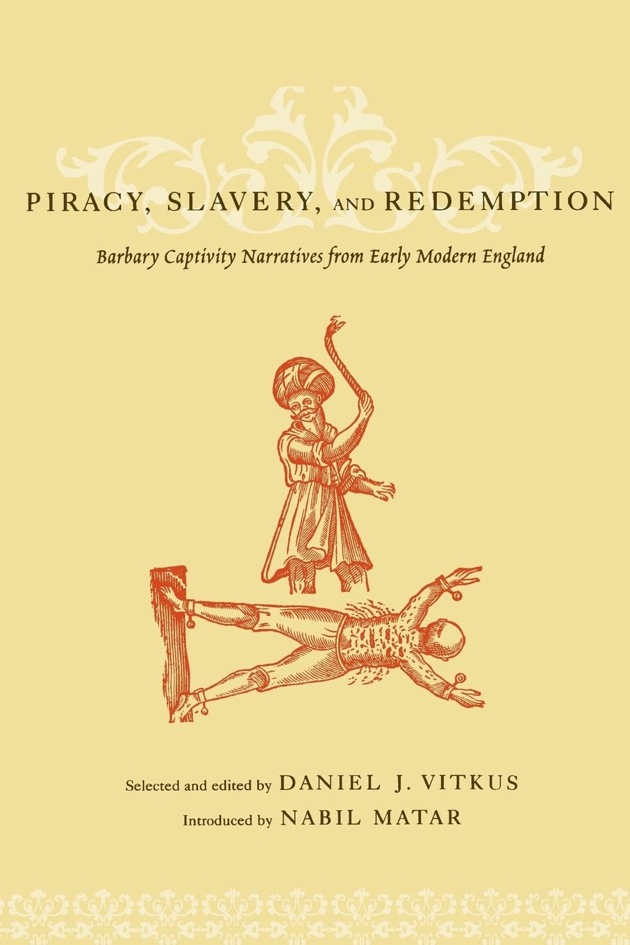 Piracy, Slavery, and Redemption: Barbary Captivity Narratives from Early Modern England cover