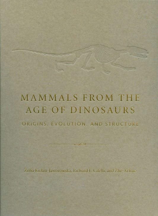 Mammals from the Age of Dinosaurs: Origins, Evolution, and Structure cover