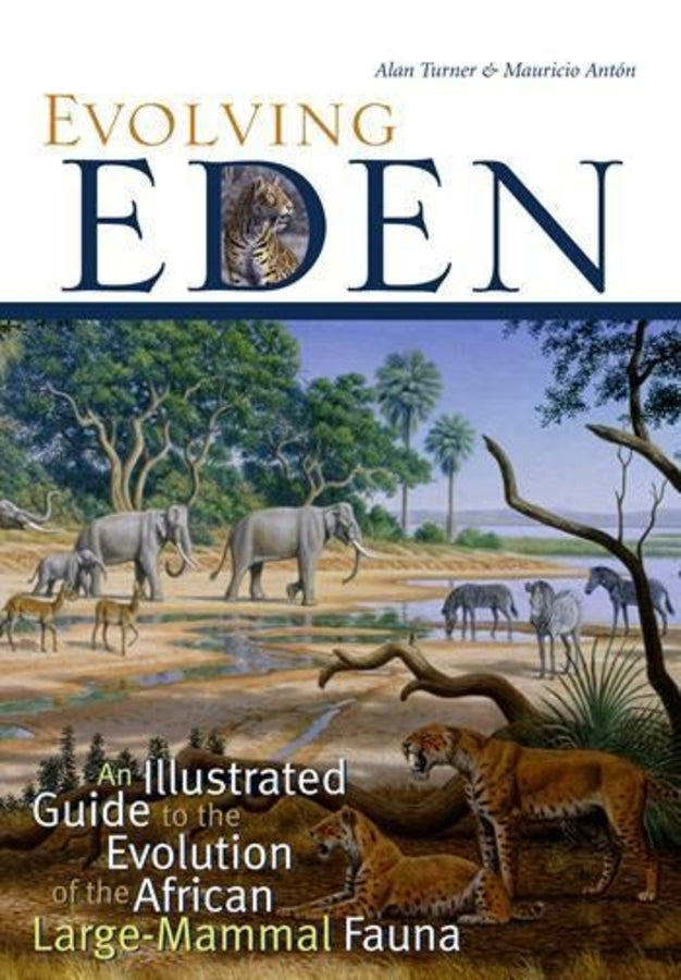 Evolving Eden: An Illustrated Guide to the Evolution of the African Large-Mammal Fauna cover