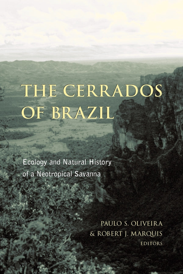 The Cerrados of Brazil: Ecology and Natural History of a Neotropical Savanna cover