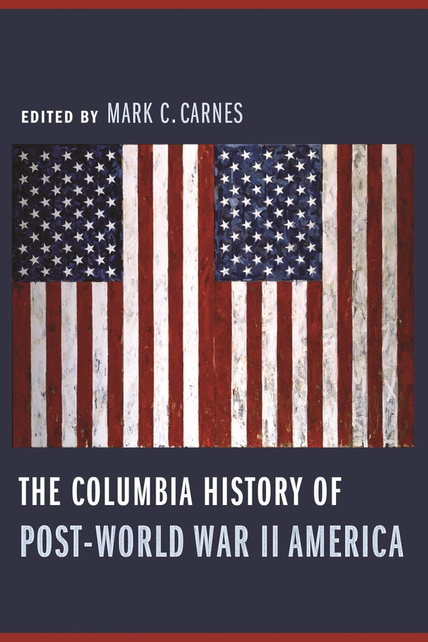 The Columbia History of Post-World War II America cover
