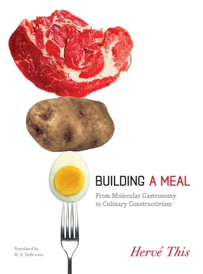 Building a Meal: From Molecular Gastronomy to Culinary Constructivism cover