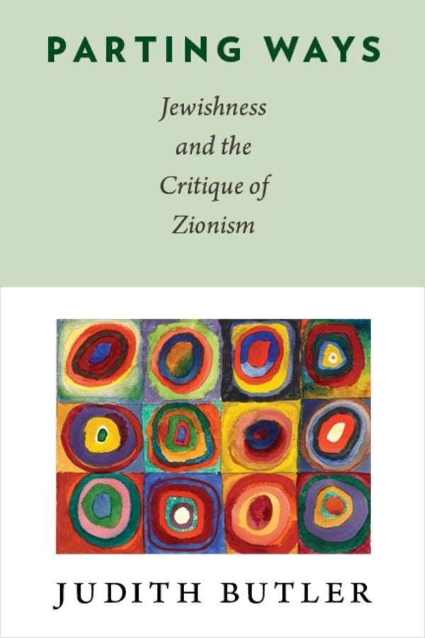 Parting Ways: Jewishness and the Critique of Zionism cover