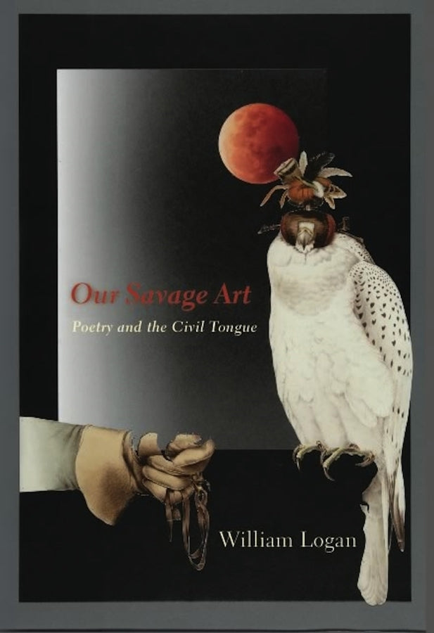 Our Savage Art: Poetry and the Civil Tongue cover