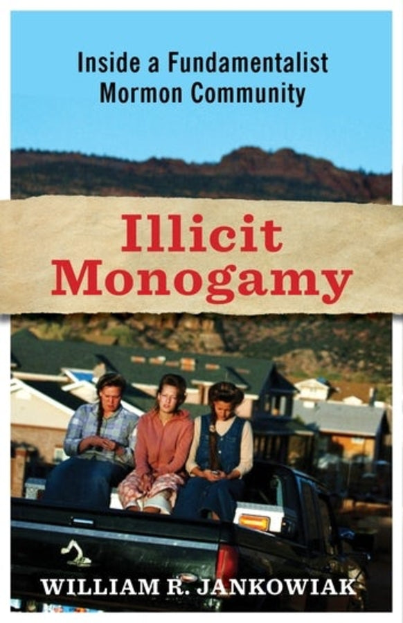 Illicit Monogamy: Inside a Fundamentalist Mormon Community cover