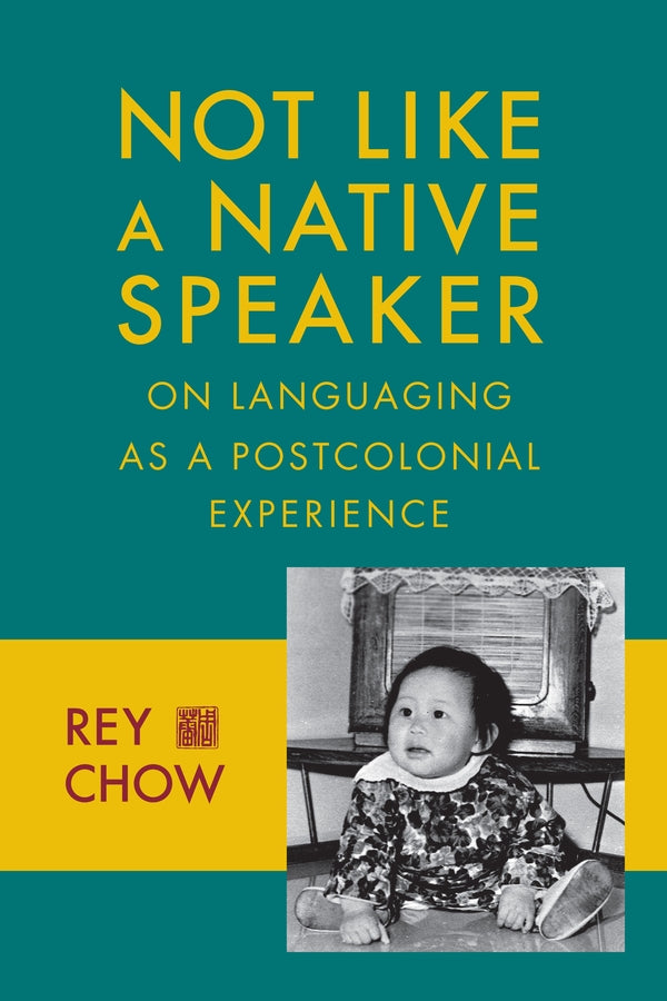 Not Like a Native Speaker: On Languaging as a Postcolonial Experience cover