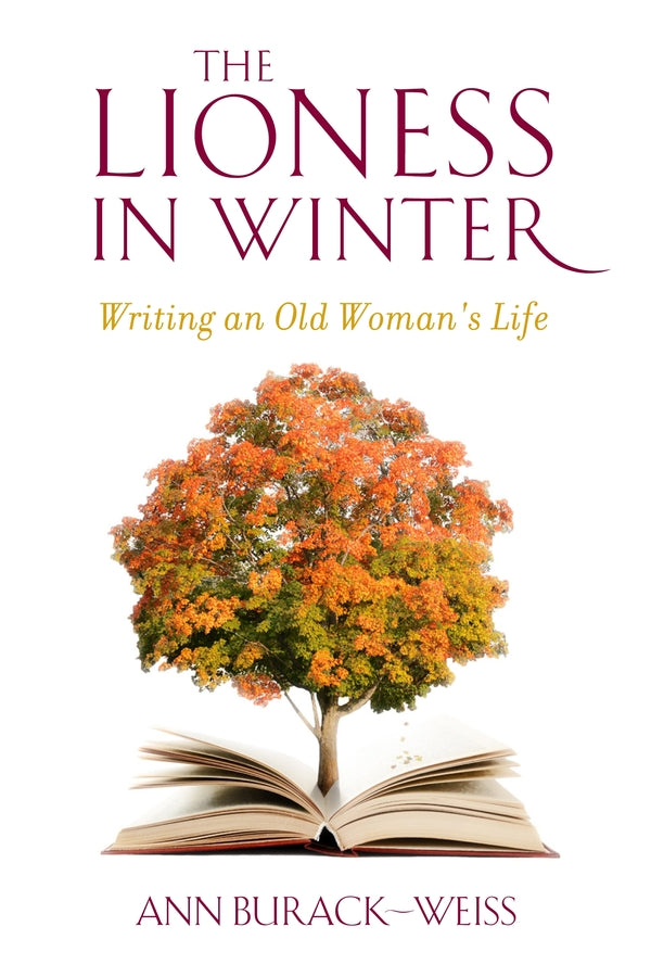 The Lioness in Winter: Writing an Old Woman's Life cover