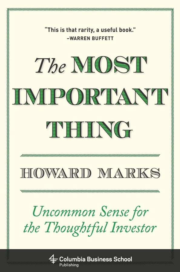 The Most Important Thing: Uncommon Sense for the Thoughtful Investor cover