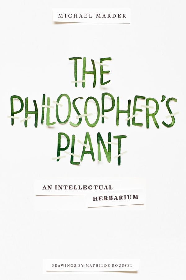The Philosopher's Plant: An Intellectual Herbarium cover