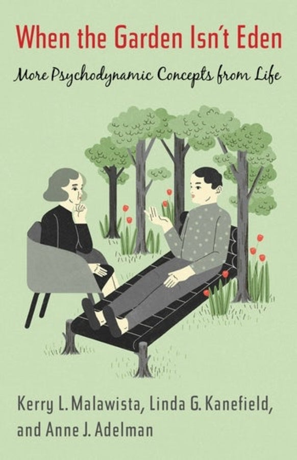 When the Garden Isn’t Eden: More Psychodynamic Concepts from Life cover