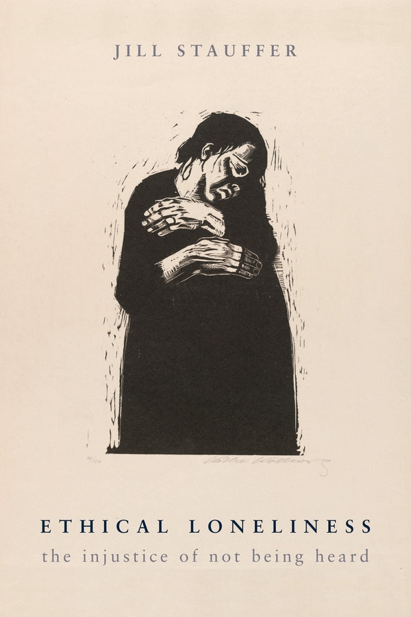 Ethical Loneliness: The Injustice of Not Being Heard cover