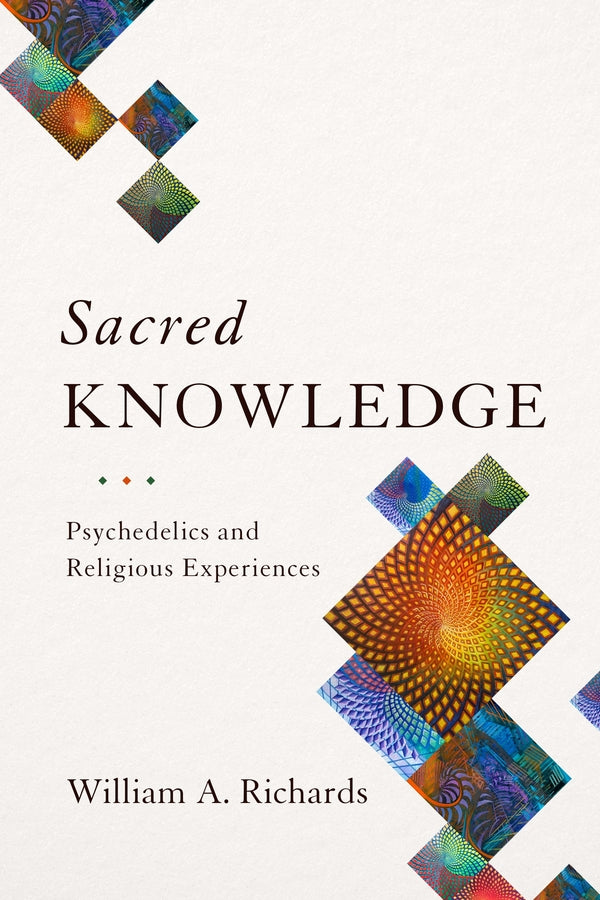 Sacred Knowledge: Psychedelics and Religious Experiences cover