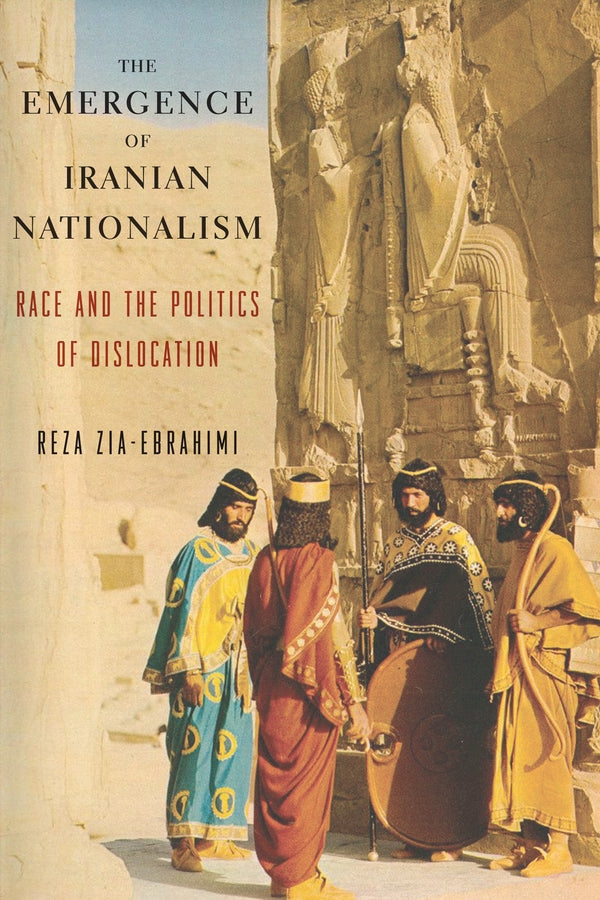 The Emergence of Iranian Nationalism: Race and the Politics of Dislocation cover