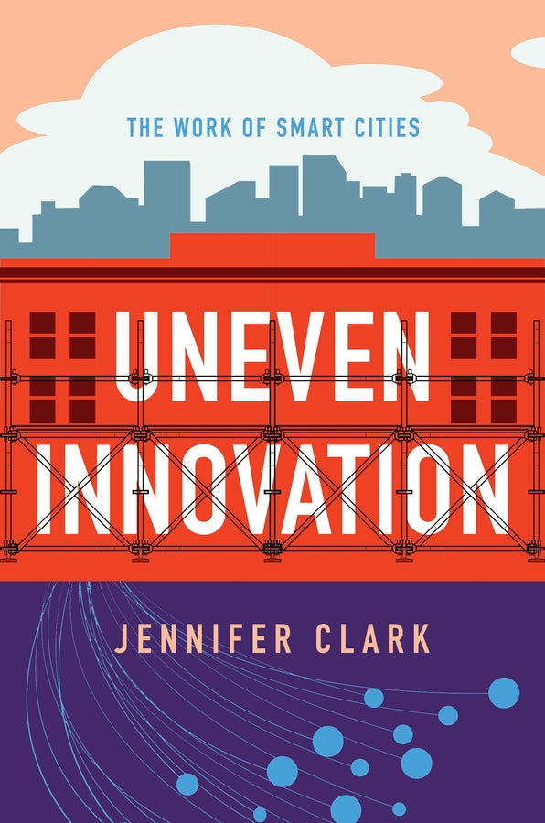 Uneven Innovation: The Work of Smart Cities cover