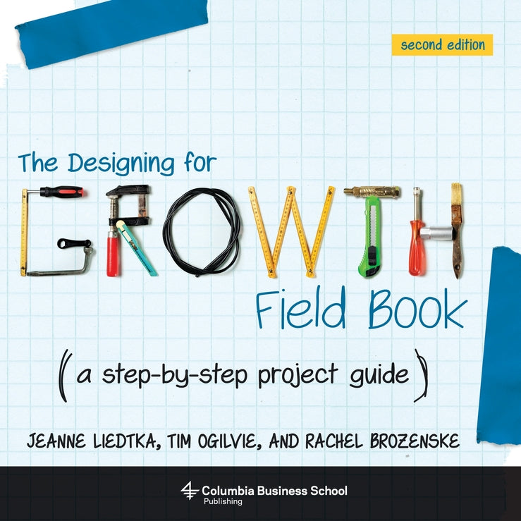 The Designing for Growth Field Book: A Step-by-Step Project Guide cover