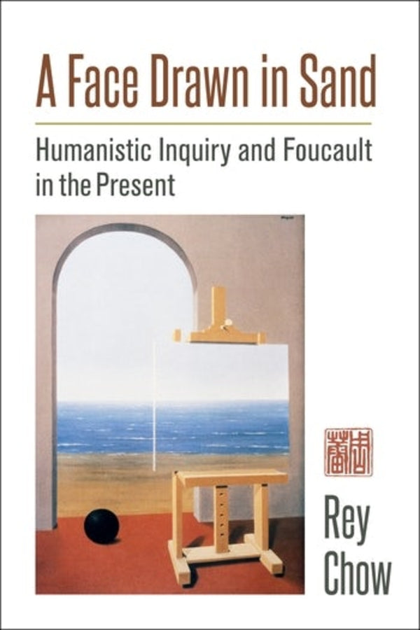 A Face Drawn in Sand: Humanistic Inquiry and Foucault in the Present cover