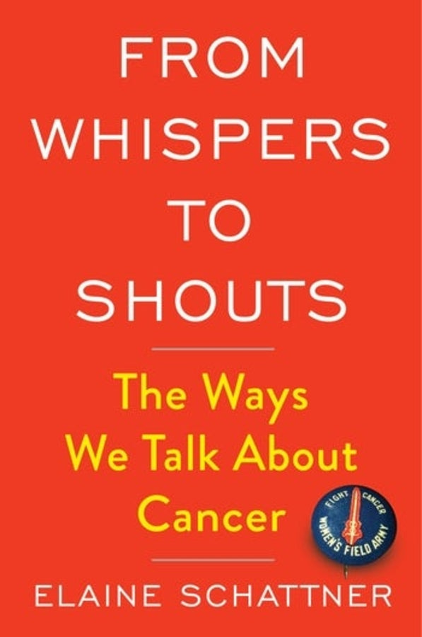 From Whispers to Shouts: The Ways We Talk About Cancer cover