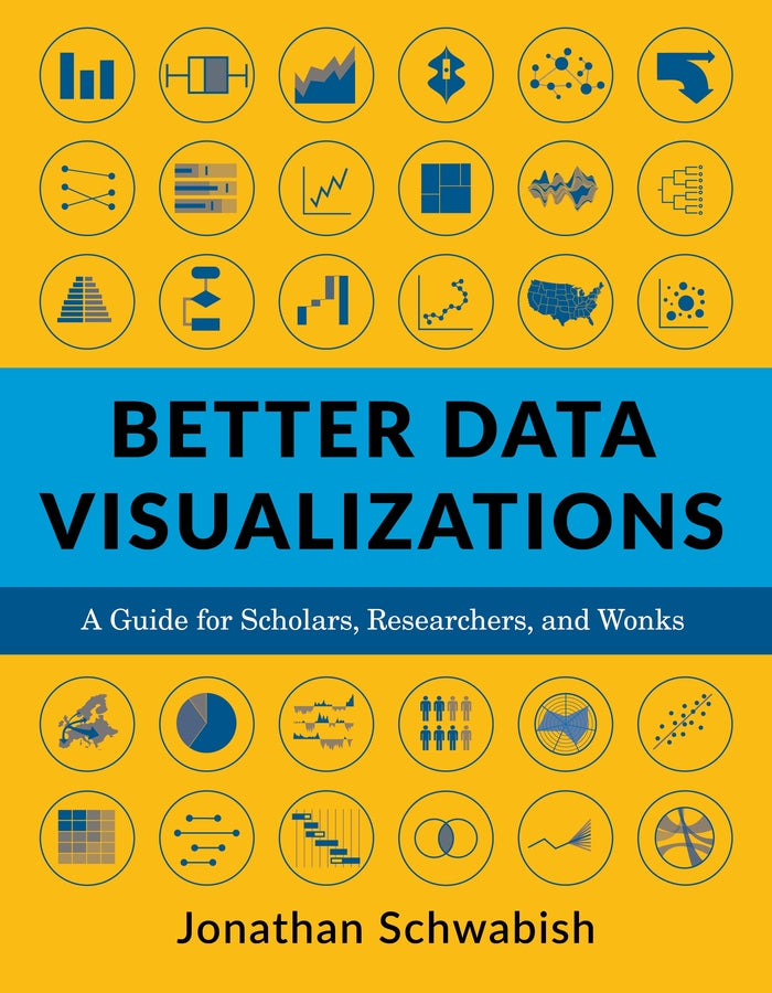 Better Data Visualizations: A Guide for Scholars, Researchers, and Wonks cover