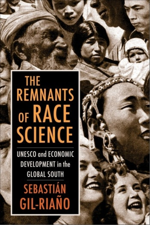 The Remnants of Race Science: UNESCO and Economic Development in the Global South cover