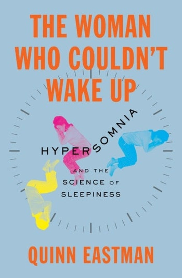 The Woman Who Couldn't Wake Up: Hypersomnia and the Science of Sleepiness cover