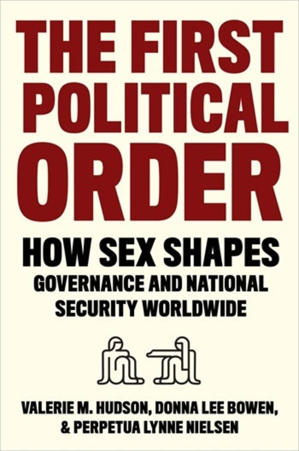 The First Political Order: How Sex Shapes Governance and National Security Worldwide cover
