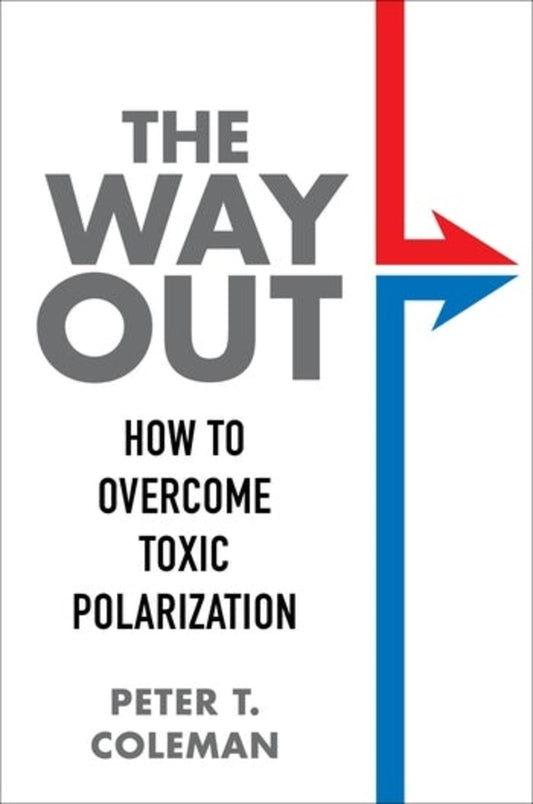 The Way Out: How to Overcome Toxic Polarization cover