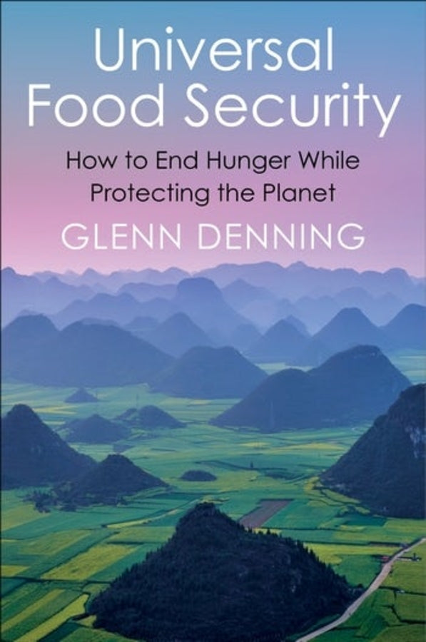 Universal Food Security: How to End Hunger While Protecting the Planet cover