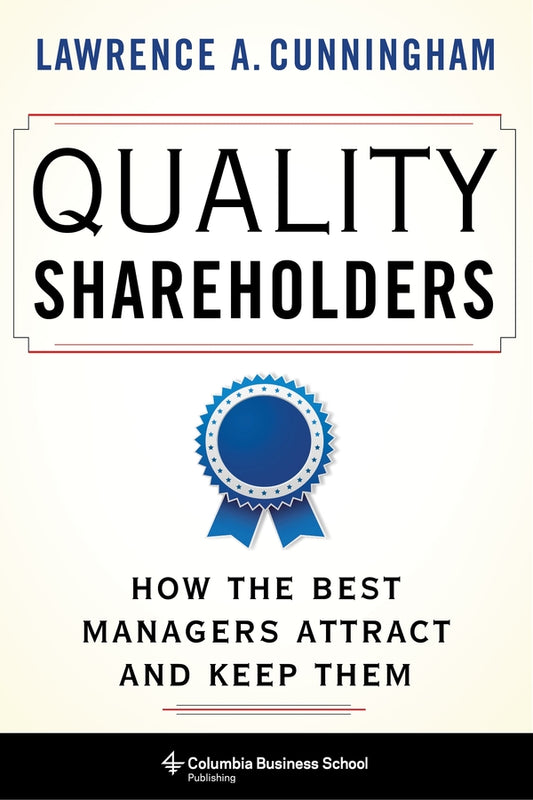 Quality Shareholders: How the Best Managers Attract and Keep Them cover