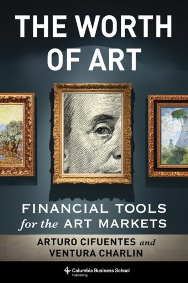 The Worth of Art: Financial Tools for the Art Markets cover