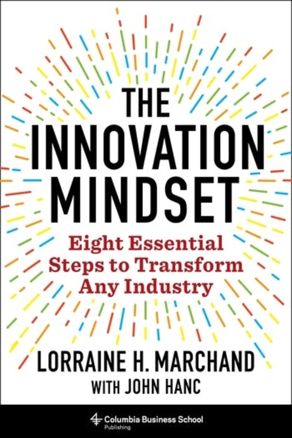 The Innovation Mindset: Eight Essential Steps to Transform Any Industry cover