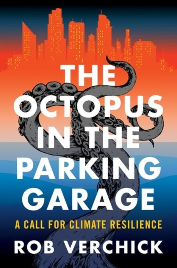 The Octopus in the Parking Garage: A Call for Climate Resilience cover
