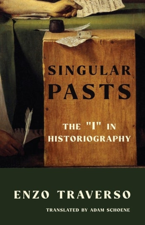Singular Pasts: The "I" in Historiography cover