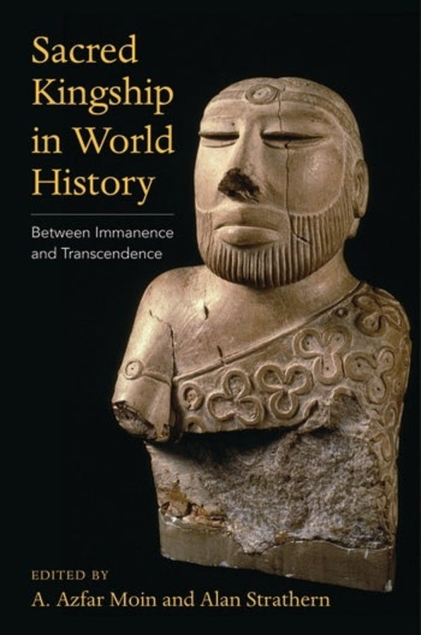 Sacred Kingship in World History: Between Immanence and Transcendence cover