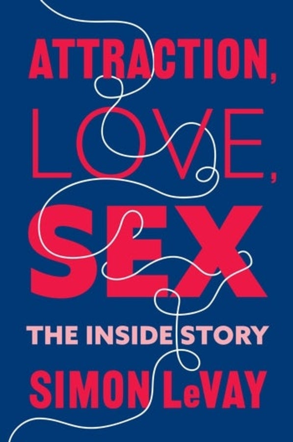 Attraction, Love, Sex: The Inside Story cover