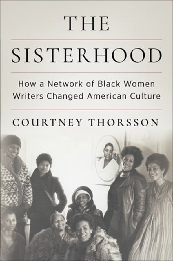 The Sisterhood: How a Network of Black Women Writers Changed American Culture cover